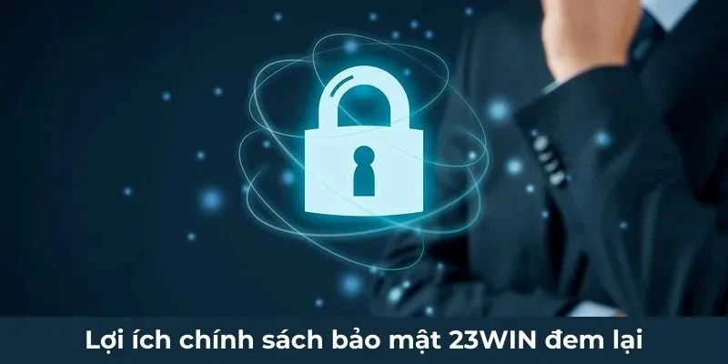 Vai trò đặc biệt của chính sách bảo mật đối với hội viên và thương hiệu