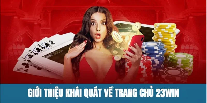 Giới thiệu khái quát về trang chủ 23Win